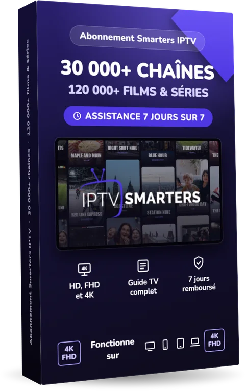Abonnement Smarters IPTV : plus de 30 000 chaînes et 120 000 films et séries